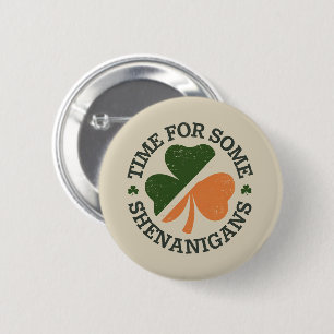 St. Patrick's Time For Some Shenanigans Clover  2 Inch Round Button