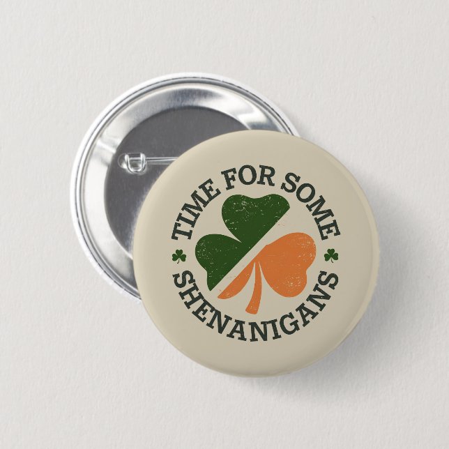St. Patrick's Time For Some Shenanigans Clover  2 Inch Round Button (Front & Back)
