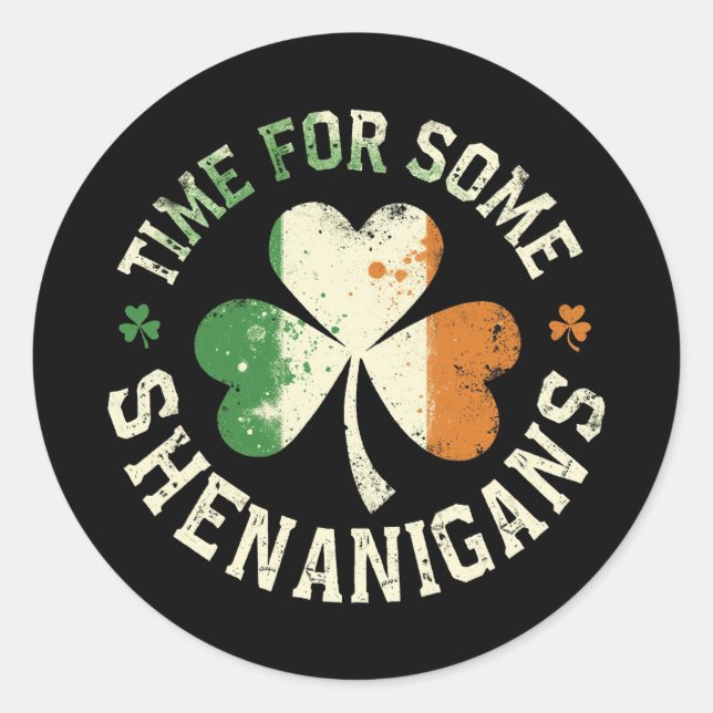 St. Patrick's Time For Some Shenanigans Clover Fun Classic Round Sticker (Front)
