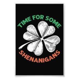 St Patricks Time For Some Shenanigans Clover Party Photo Print