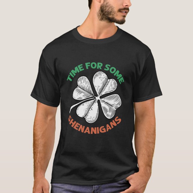 St Patricks Time For Some Shenanigans Clover Party T-Shirt (Front)
