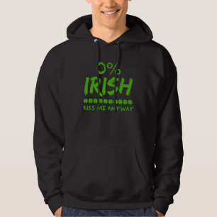 St Patricku2019s Day Celtic 0 Irish Kiss Me Anyway Hoodie