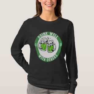 st patrik's day drinks quote Drink well with other T-Shirt