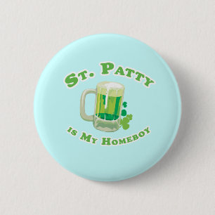 ST. PATTY IS MY HOMEBOY 2 INCH ROUND BUTTON