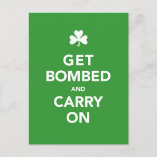 St. Patty's Day Card - Get Bombed & Carry On