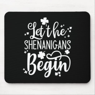 St Pattys Day Men Women St Patrick Let The Shenani Mouse Pad