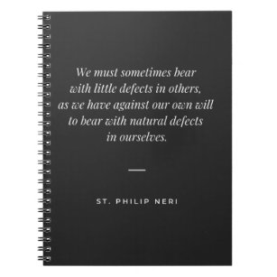 St Philip Neri Quote - Bear defects of others Notebook