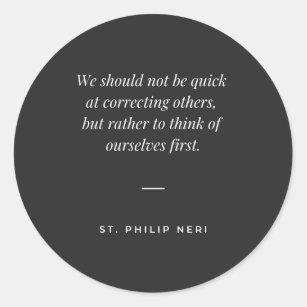 St Philip Neri Quote - Do not correct others Classic Round Sticker