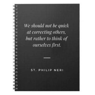 St Philip Neri Quote - Do not correct others Notebook