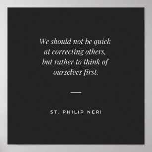 St Philip Neri Quote - Do not correct others Poster
