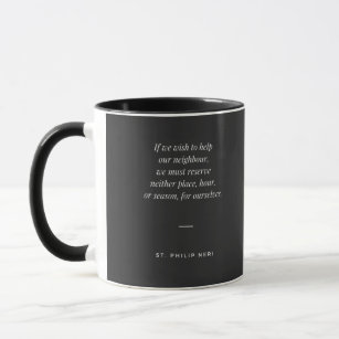 St Philip Neri Quote - Give your time to others Mug