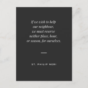 St Philip Neri Quote - Give your time to others Postcard
