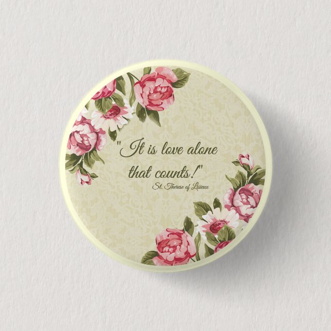 St. Therese LOVE ALONE Pink Roses 1 Inch Round Button (Front)