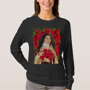 St Therese Of Lisieux Flower Rose Christian Cathol T-Shirt