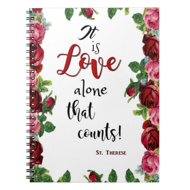 St. Therese Quote Roses Love Notebook (Front)