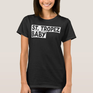 St Tropez Baby High Class France Holiday T-Shirt