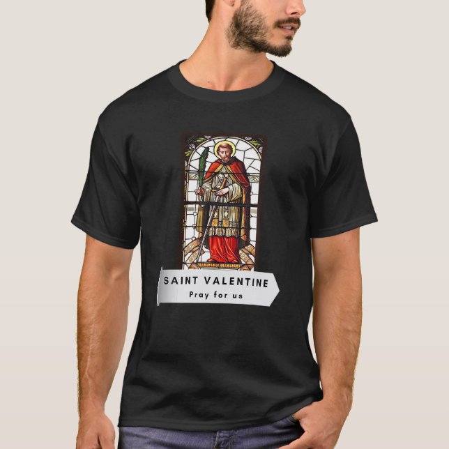 St Valentine Valentines Day Catholic Saint Christi T-Shirt (Front)