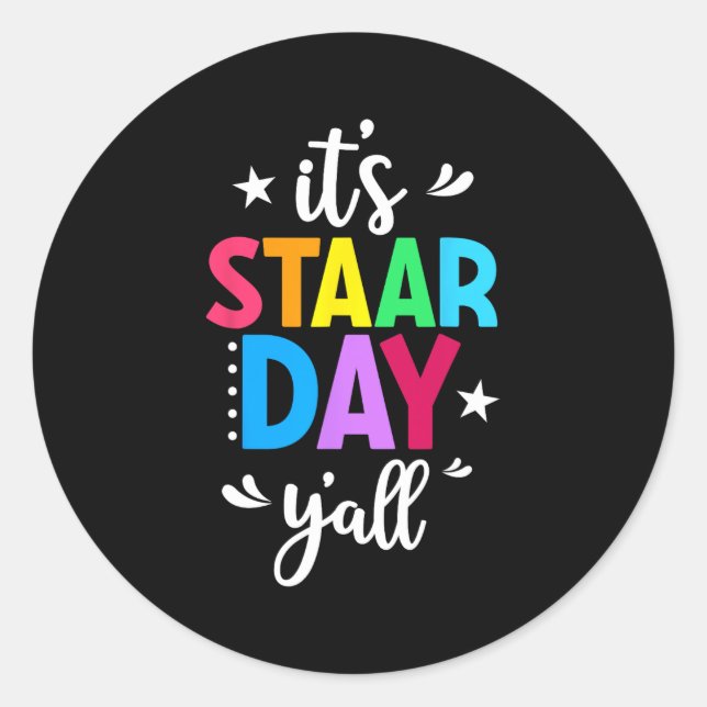 Staar Day Yall Test Day Testing Day Teacher Studen Classic Round Sticker (Front)