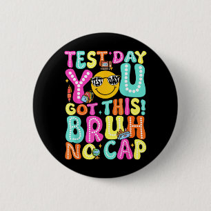 Staar State Testing Day Motivation Got This Bruh 2 Inch Round Button