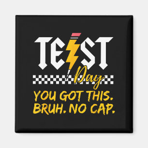 Staar State Testing Day Motivation Got This Bruh Magnet