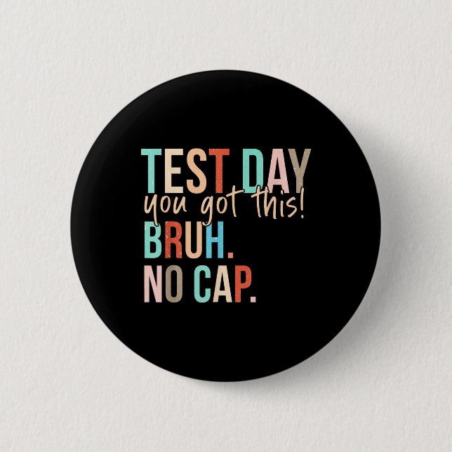 Staar State Testing Day Motivation You Got This Br 2 Inch Round Button (Front)