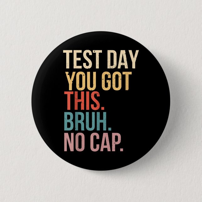 Staar State Testing Day Motivation You Got This Br 2 Inch Round Button (Front)