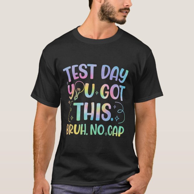 Staar State Testing Day Motivation You Got This Br T-Shirt (Front)