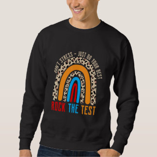 Staar Test Day Motivational Teacher 3 Sweatshirt