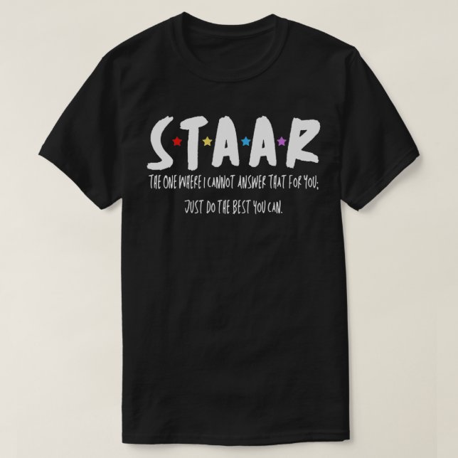 STAAR The One Where I Cannot Answer That for 40th  T-Shirt (Design Front)