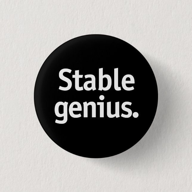 Stable genius. 1 inch round button (Front)