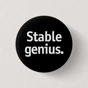 Stable genius. 1 inch round button