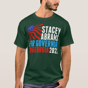 Stacey Abrams for Governor of Georgia T-Shirt
