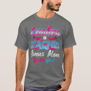 Staches or Lashes Bonus Mom Loves You Best Gender T-Shirt