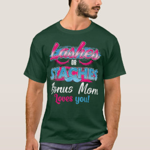 Staches or Lashes Bonus Mom Loves You Best Gender  T-Shirt