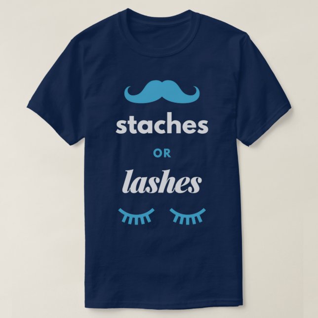 Staches or lashes T-Shirt (Design Front)