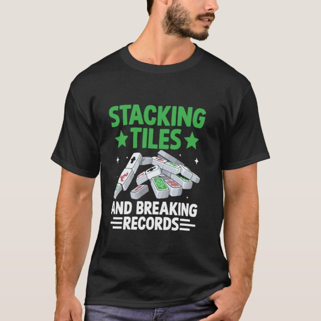 Stacking Tiles And Breaking Records Tile Game Mahj T-Shirt (Front)