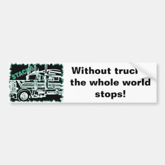 Stacks Whole World Stops Bumper Sticker