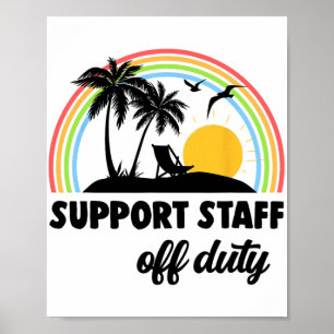 Staff Off Duty Rainbow End Of School Year Poster