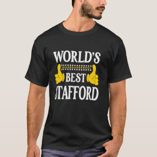 Stafford Surname Team Family Last Name World's Bes T-Shirt