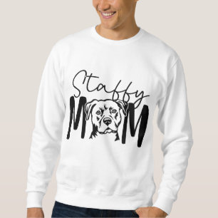 Staffy Mom Gift For Staffordshire Bull Terrier Dog Sweatshirt