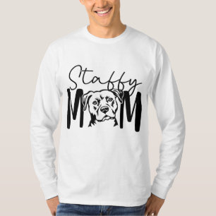 Staffy Mom Gift For Staffordshire Bull Terrier Dog T-Shirt