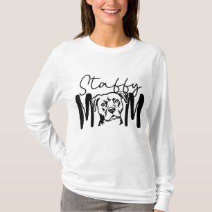 Staffy Mom Gift For Staffordshire Bull Terrier Dog T-Shirt