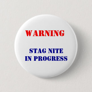 STAG NITE IN PROGRESS 2 INCH ROUND BUTTON