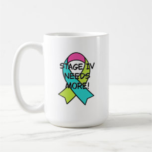 Stage 4 Needs More Coffee Mug
