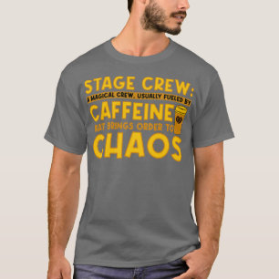 Stage Crew A Magical Crew Usually Fuelled By Caffe T-Shirt