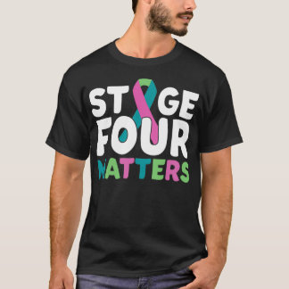 Stage Four Matters T-Shirt