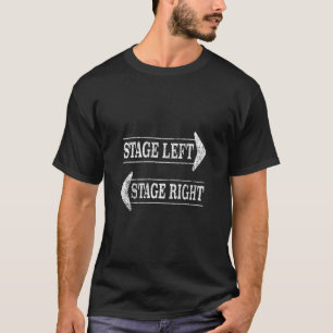Stage Left Stage Right Funny Theatre T-Shirt
