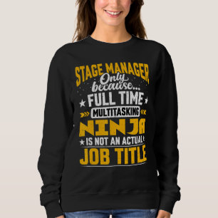 Stage Manager Job Title Theatre Manager Sweatshirt