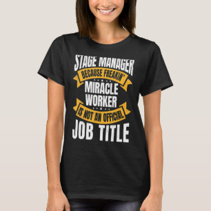 Stage Manager Production Director Producer Organiz T-Shirt
