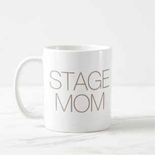 Stage Mom Tan Coffee Mug